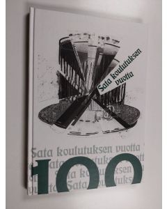 käytetty kirja Sata koulutuksen vuotta : tohtoriseminaari Ikaalisissa 28.11.2002