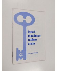 Kirjailijan Arthur Petrie käytetty teos Israel - maailmanrauhan avain
