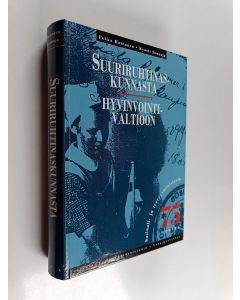 Kirjailijan Pekka Haatanen käytetty kirja Suuriruhtinaskunnasta hyvinvointivaltioon : sosiaali- ja terveysministeriö 75 vuotta