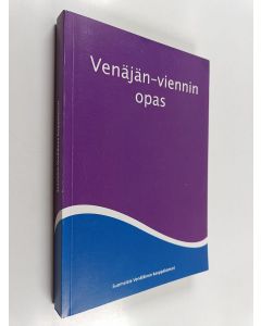 Kirjailijan Paul Holm & Outi Homanen ym. käytetty kirja Venäjän-viennin opas