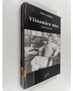 Kirjailijan Jack London käytetty kirja Viinamäen mies - alkoholimuistelmia
