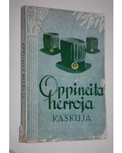 Tekijän Tauno Karilas käytetty kirja Oppineita herroja : kaskuja Helsingin yliopiston kuuluisuuksista