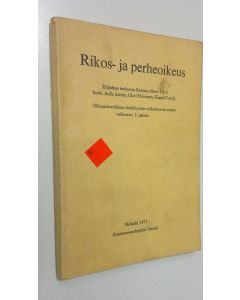 Tekijän Aulis ym. Aarnio  käytetty kirja Rikos- ja perheoikeus : oikeustieteellisten tiedekuntien valintakoetta varten