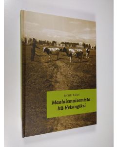 käytetty kirja Maalaismaisemista Itä-Helsingiksi (ERINOMAINEN)