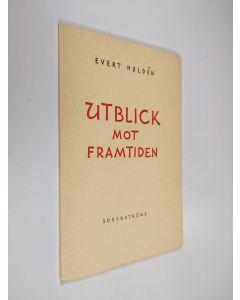 Kirjailijan Evert Hulden käytetty kirja Utblick mot framtiden (lukematon)