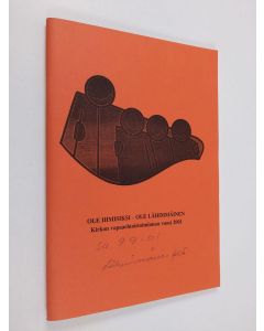 käytetty teos Ole ihmisiksi - ole lähimmäinen : Kirkon vapaaehtoistoiminnan vuosi 2001