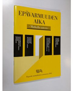 käytetty teos Epävarmuuden aika : matkalla uuteen : raportti suomalaisten asenteista 1995