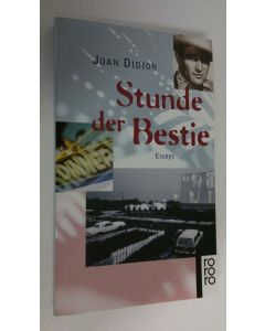 Kirjailijan Joan Didion käytetty kirja Stunde der Bestie : Essays (UUDENVEROINEN)