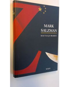 Kirjailijan Mark Salzman käytetty kirja Rautaa ja silkkiä : nuoren amerikkalaisen opettajan kokemukset Kiinassa