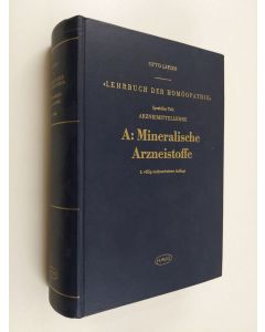 Kirjailijan Otto Leeser käytetty kirja Lehrbuch der Homoopathie Spezieller Teil - Arzheimittellehre A: Mineralische Arzneistoffe