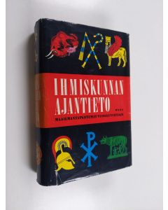 Kirjailijan Kai Petersen käytetty kirja Ihmiskunnan ajantieto : maailmantapahtumat vuosiluvuittain : n. 600 000 eKr. - 1939 jKr