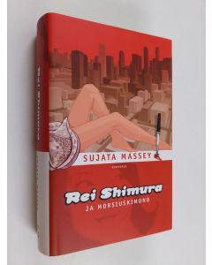 Kirjailijan Sujata Massey käytetty kirja Rei Shimura ja morsiuskimono