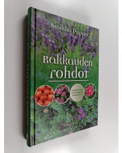 Kirjailijan Sinikka Piippo uusi kirja Rakkauden rohdot : eroottista elinvoimaa kasveista - Eroottista elinvoimaa kasveista (UUSI)