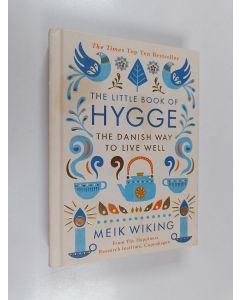 Kirjailijan Meik Wiking käytetty kirja The Little Book of Hygge : The Danish Way to Live Well