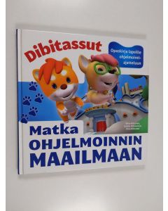 Kirjailijan Elina Hiltunen käytetty kirja Matka ohjelmoinnin maailmaan : Opaskirja lapsille ohjelmointiajatteluun