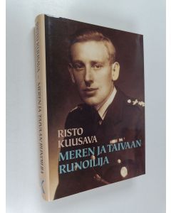 Kirjailijan Risto Kuusava käytetty kirja Meren ja taivaan runoilija