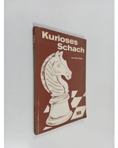 Kirjailijan Karl Fabel käytetty kirja Kurioses Schach : amüsante Stellungen, interessantes Geschehen, seltsame Spielregeln auf den 64 Feldern