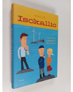 Kirjailijan Kalle Isokallio käytetty kirja Tuulesta temmattu miljoona : romaani