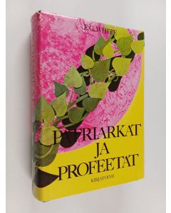 Kirjailijan Ellen G. White käytetty kirja Patriarkat ja profeetat : kuvauksia muinaisajan pyhien miesten elämästä