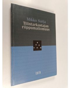 Kirjailijan Mikko Sarja käytetty kirja Tilintarkastajan riippumattomuus
