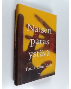 Kirjailijan Tuula-Liina Varis käytetty kirja Naisen paras ystävä