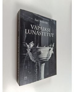 Kirjailijan Sari Weckroth käytetty kirja Vapaiksi lunastetut