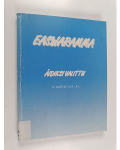 Kirjailijan N. Kasturi käytetty kirja Easwaramma : äidiksi valittu