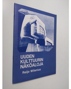 Kirjailijan Reijo Wilenius käytetty teos Uuden kulttuurin näköaloja : Rudolf Steiner ja antroposofinen liike kulttuurin rakentajana