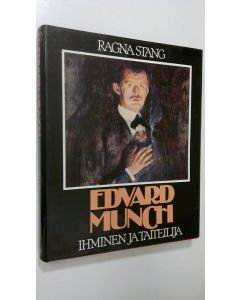 Kirjailijan Ragna Stang käytetty kirja Edvard Munch : ihminen ja taiteilija