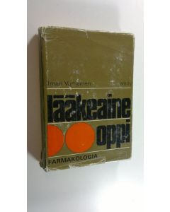 Kirjailijan Ilmari Vartiainen käytetty kirja Lääkeaineoppi : Farmakologia