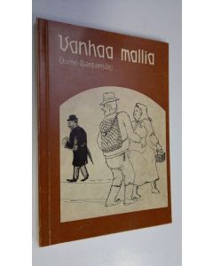 Kirjailijan Osmo Santamäki käytetty kirja Vanhaa mallia : kuvitettuja sananparsia Pohjois-Suomesta
