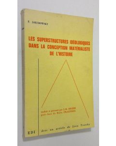 Kirjailijan F. Jakubowsky käytetty kirja Les superstructures ideologiques dans la conception materialiste de l'histoire