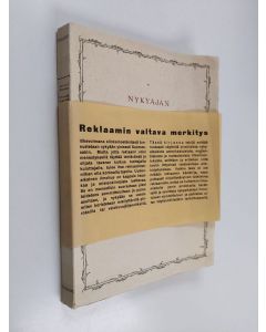 Kirjailijan Gustaf Strengell käytetty kirja Nykyajan ilmoitusreklaami : sen luonne ja vaikutuskeinot