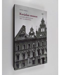 Kirjailijan Hannu Takala käytetty kirja Karjalan museot ja niiden tuhoutuminen talvi- ja jatkosodassa (ERINOMAINEN)