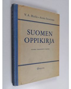 Kirjailijan V. A. Haila käytetty kirja Suomen oppikirja : oppikouluja varten