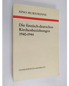 Kirjailijan Eino Murtorinne käytetty kirja Die finnisch-deutschen Kirchenbeziehungen 1940-1944