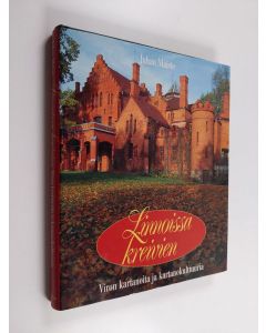 Kirjailijan Juhan Maiste käytetty kirja Linnoissa kreivien : Viron kartanoita ja kartanokulttuuria