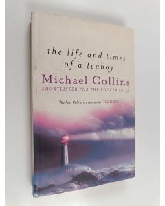 Kirjailijan Michael Collins käytetty kirja The Life and Times of a Teaboy