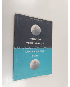 Kirjailijan Hannu Salakka käytetty kirja Vuoden viimeisenä ja ensimmäisenä yönä : Runoja