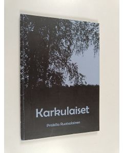 Kirjailijan Priskilla Ruotsalainen käytetty kirja Karkulaiset