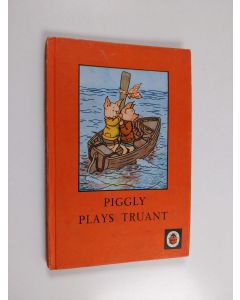 Kirjailijan Annette Jean MacGregor & Ladybird Series ym. käytetty kirja Piggly Plays Truant
