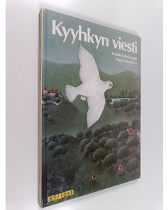 Kirjailijan Friedrich Recknagel käytetty kirja Kyyhkyn viesti : rauhantarina