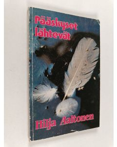 Kirjailijan Hilja Aaltonen käytetty kirja Pääskyset lähtevät : runoja