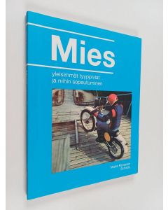 Kirjailijan Miska Rantanen käytetty kirja Mies : yleisimmät tyyppiviat ja niihin sopeutuminen