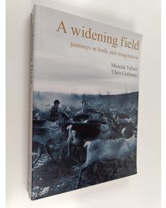Kirjailijan Miranda Tufnell käytetty kirja A widening field : journeys in body and imagination
