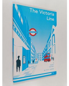 Kirjailijan M. A. C. Horne käytetty teos The Victoria Line : A Short History