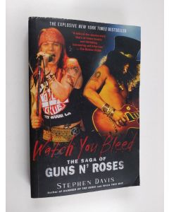 Kirjailijan Stephen Davis käytetty kirja Watch You Bleed - The Saga of Guns N' Roses