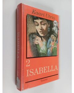 Kirjailijan Kaari Utrio käytetty kirja Isabella 2