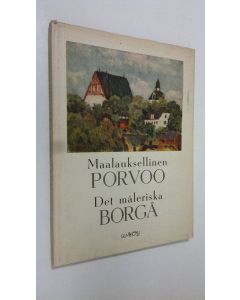Kirjailijan Yrjö A. Jäntti käytetty kirja Maalauksellinen Porvoo - Det måleriska Borgå