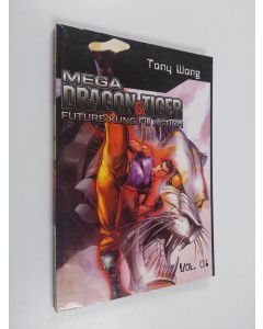 Kirjailijan Tony Wong käytetty kirja Mega Dragon & Tiger - Future Kung Fu Action, vol. 1